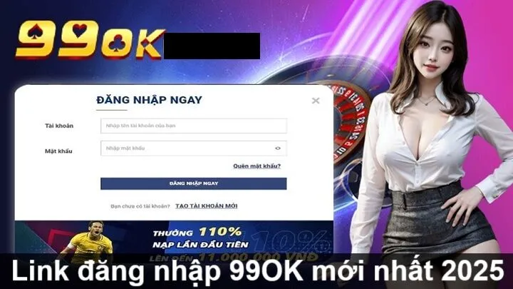 Link đăng nhập 99OK mới nhất 2025