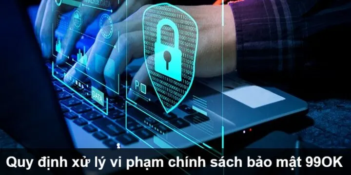 Nội dung được đề cập trong chính sách bảo mật 99OK